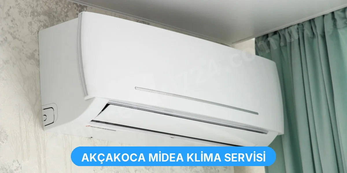 Akçakoca Midea Klima Servisi