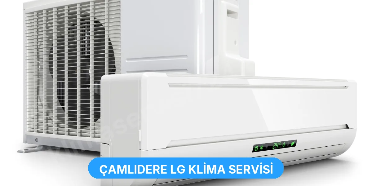Çamlıdere LG Klima Servisi