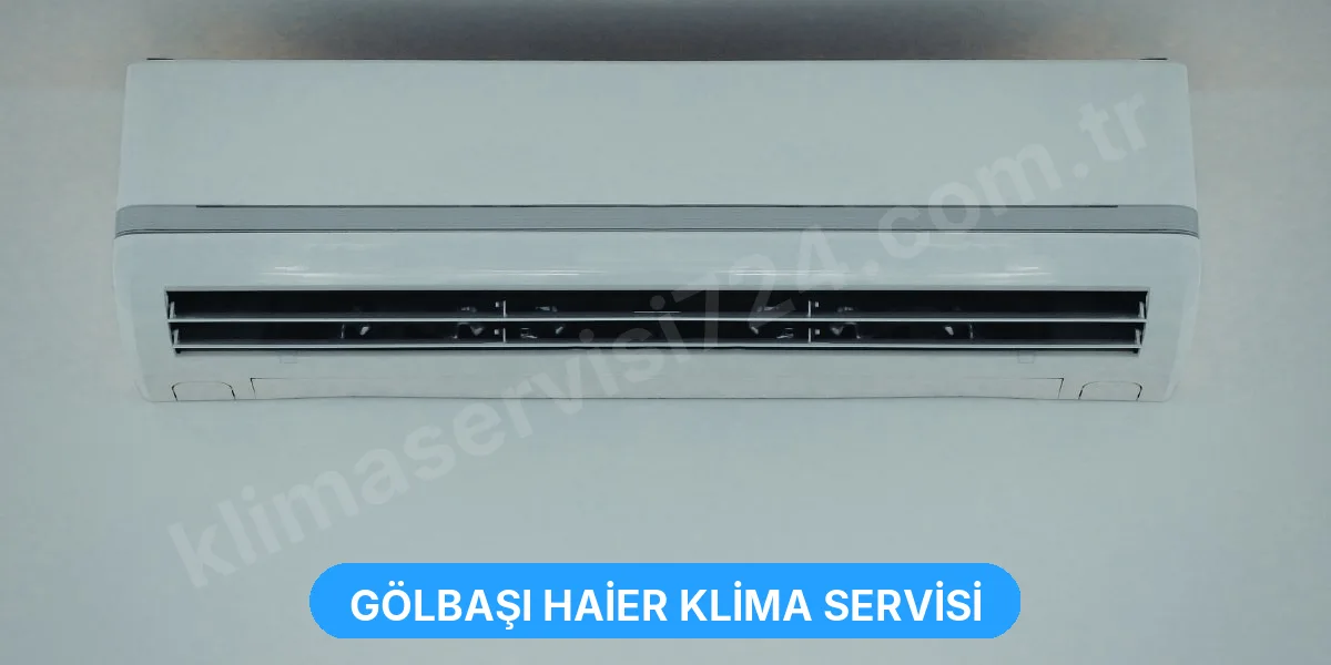 Gölbaşı Haier Klima Servisi