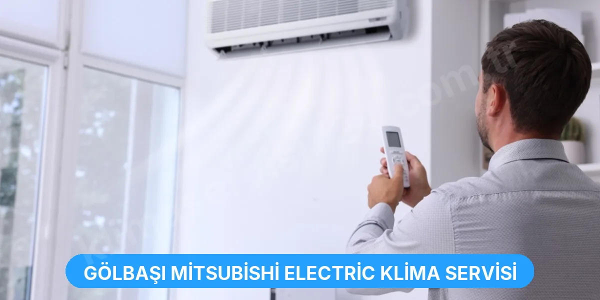 Gölbaşı Mitsubishi Electric Klima Servisi