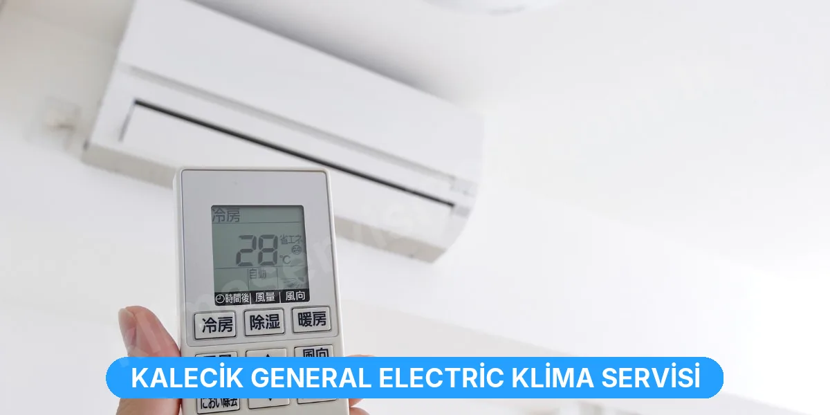 Kalecik General Electric Klima Servisi