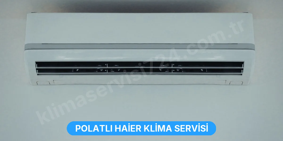 Polatlı Haier Klima Servisi