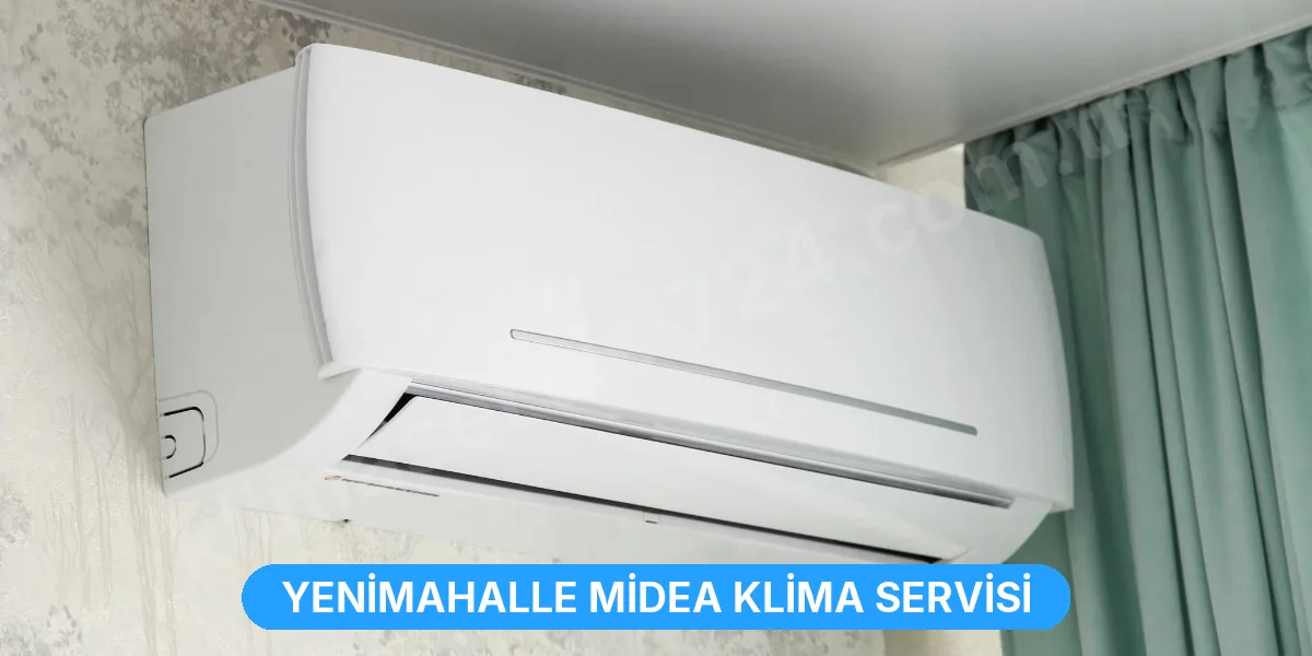 Yenimahalle Midea Klima Servisi